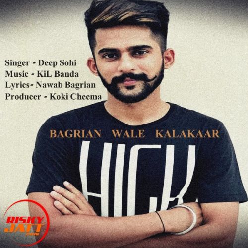 Bagrian Wale Kalakaar Deep Sohi mp3 song ringtone, Bagrian Wale Kalakaar Deep Sohi Ringtone Download - RiskyJatt.Com