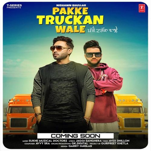 Pakke Truckan Wale Nishawn Bhullar mp3 song ringtone, Pakke Truckan Wale Nishawn Bhullar Ringtone Download - RiskyJatt.Com