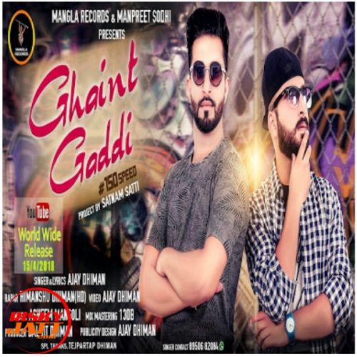 Ghaint gaddi Ajay Dhiman mp3 song ringtone, Ghaint gaddi Ajay Dhiman Ringtone Download - RiskyJatt.Com