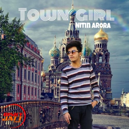 Town girl Nitin Arora mp3 song ringtone, Town girl Nitin Arora Ringtone Download - RiskyJatt.Com