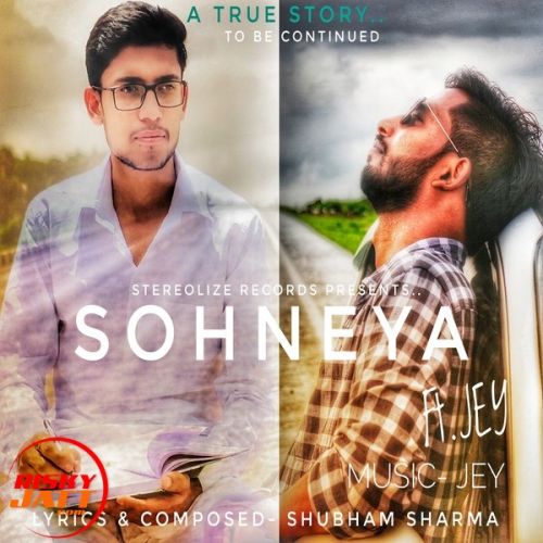 Sohneya Jey mp3 song ringtone, Sohneya Jey Ringtone Download - RiskyJatt.Com