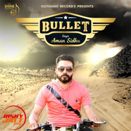 Bullet Aman Sidhu mp3 song ringtone, Bullet Aman Sidhu Ringtone Download - RiskyJatt.Com