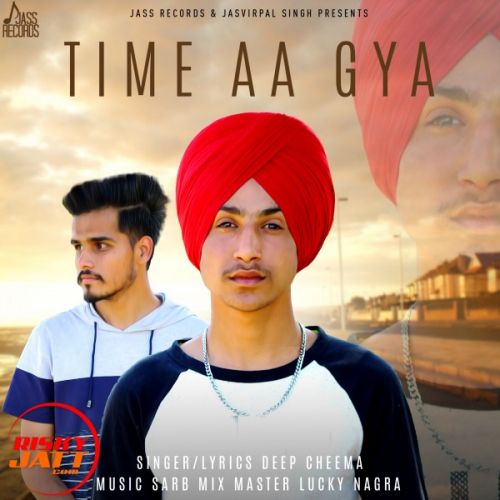 Time Aa Gya Deep Cheema mp3 song ringtone, Time Aa Gya Deep Cheema Ringtone Download - RiskyJatt.Com