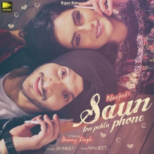 Saun Ton Pehla Phone Navjeet mp3 song ringtone, Saun Ton Pehla Phone Navjeet Ringtone Download - RiskyJatt.Com