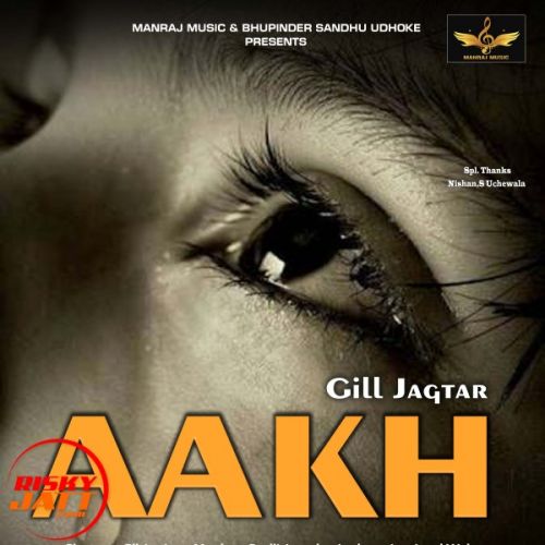 Aakh Gill Jagtar mp3 song ringtone, Aakh Gill Jagtar Ringtone Download - RiskyJatt.Com