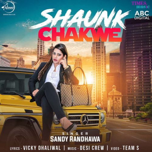 Shaunk Chakwe Sandy Randhawa mp3 song ringtone, Shaunk Chakwe Sandy Randhawa Ringtone Download - RiskyJatt.Com