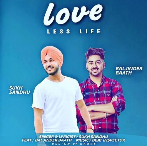 Love Less Life Sukh Sandhu, Baljinder Baath mp3 song ringtone, Love Less Life Sukh Sandhu, Baljinder Baath Ringtone Download - RiskyJatt.Com