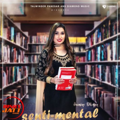 Sentimental Jasmine Dhiman mp3 song ringtone, Sentimental Jasmine Dhiman Ringtone Download - RiskyJatt.Com