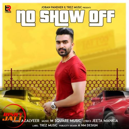 No show off Azalveer mp3 song ringtone, No show off Azalveer Ringtone Download - RiskyJatt.Com