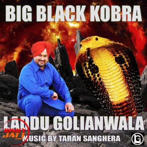 Big Black Kobra Laddu Golianwala mp3 song ringtone, Big Black Kobra Laddu Golianwala Ringtone Download - RiskyJatt.Com