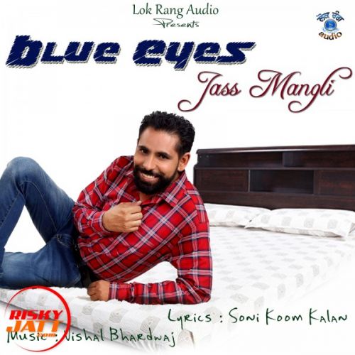 Blue Eyes Jass Mangli mp3 song ringtone, Blue Eyes Jass Mangli Ringtone Download - RiskyJatt.Com