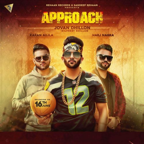 Approach Jovan Dhillon, Karan Aujla mp3 song ringtone, Approach Jovan Dhillon, Karan Aujla Ringtone Download - RiskyJatt.Com