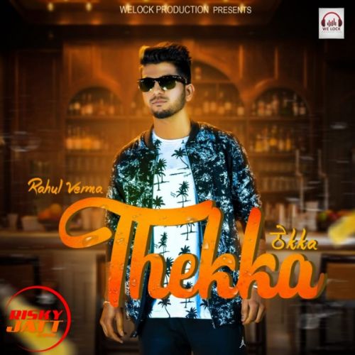 Thekka Rahul Verma mp3 song ringtone, Thekka Rahul Verma Ringtone Download - RiskyJatt.Com