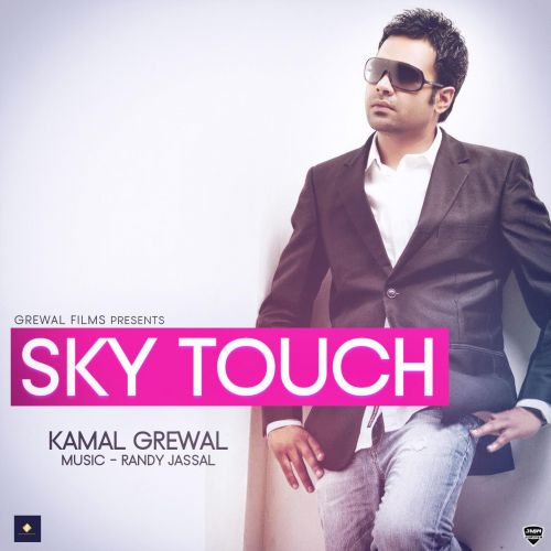 Sky Touch Kamal Grewal mp3 song ringtone, Sky Touch Kamal Grewal Ringtone Download - RiskyJatt.Com