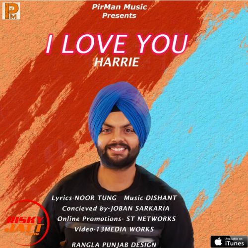 I Love You Harrie Parmar mp3 song ringtone, I Love You Harrie Parmar Ringtone Download - RiskyJatt.Com