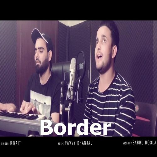 Border R Nait, Pavvy Dhanjal mp3 song ringtone, Border R Nait, Pavvy Dhanjal Ringtone Download - RiskyJatt.Com