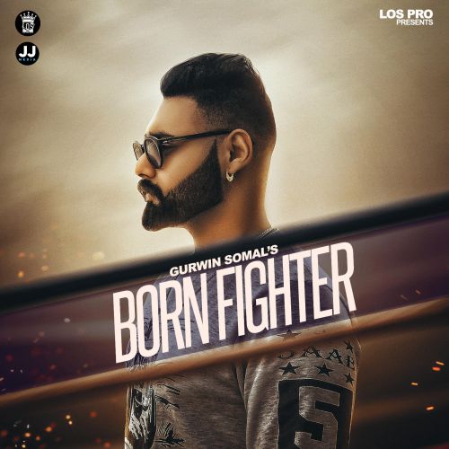 Born Fighter Gurwin Somal mp3 song ringtone, Born Fighter Gurwin Somal Ringtone Download - RiskyJatt.Com