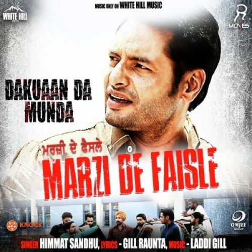 Marzi De Faisle (Dakuaan Da Munda) Himmat Sandhu mp3 song ringtone, Marzi De Faisle (Dakuaan Da Munda) Himmat Sandhu Ringtone Download - RiskyJatt.Com