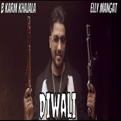 Diwali B Karm Khazala, Elly Mangat mp3 song ringtone, Diwali B Karm Khazala, Elly Mangat Ringtone Download - RiskyJatt.Com