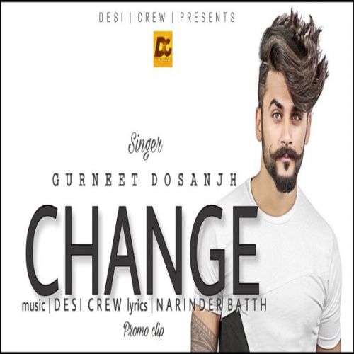 Change Gurneet Dosanjh mp3 song ringtone, Change Gurneet Dosanjh Ringtone Download - RiskyJatt.Com