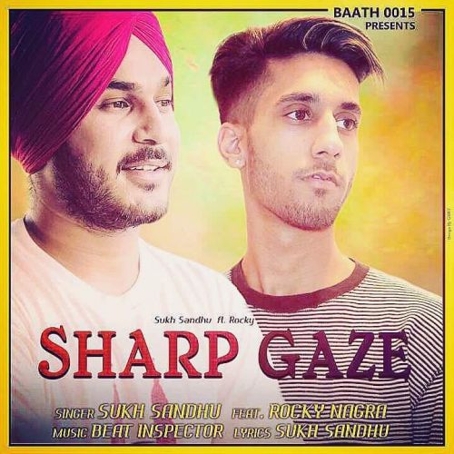 Sharp Gaze Sukh Sandhu, Rocky Nagra mp3 song ringtone, Sharp Gaze Sukh Sandhu, Rocky Nagra Ringtone Download - RiskyJatt.Com