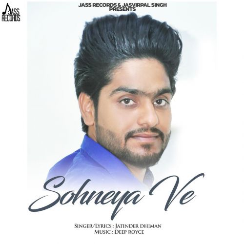 Sohneya Ve Jatinder Dhiman mp3 song ringtone, Sohneya Ve Jatinder Dhiman Ringtone Download - RiskyJatt.Com