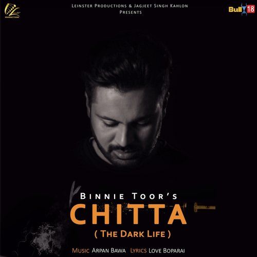 Chitta (The Dark Life) Binnie Toor mp3 song ringtone, Chitta (The Dark Life) Binnie Toor Ringtone Download - RiskyJatt.Com