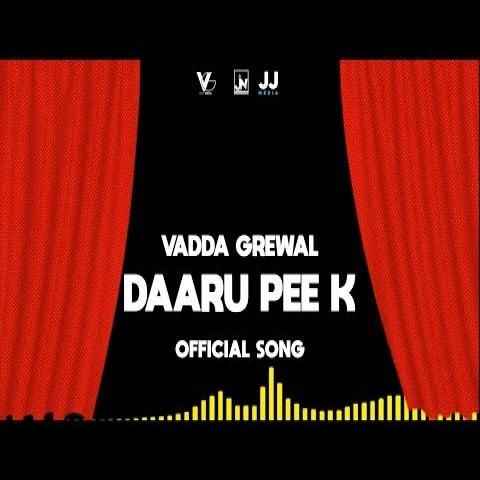 Daaru Pee K Vadda Grewal mp3 song ringtone, Daaru Pee K Vadda Grewal Ringtone Download - RiskyJatt.Com