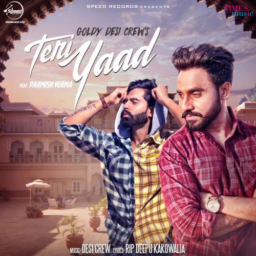 Teri Yaad Goldy Desi Crew, Parmish Verma mp3 song ringtone, Teri Yaad Goldy Desi Crew, Parmish Verma Ringtone Download - RiskyJatt.Com