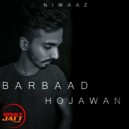 Barbaad Hojawan Niwaaz mp3 song ringtone, Barbaad Hojawan Niwaaz Ringtone Download - RiskyJatt.Com