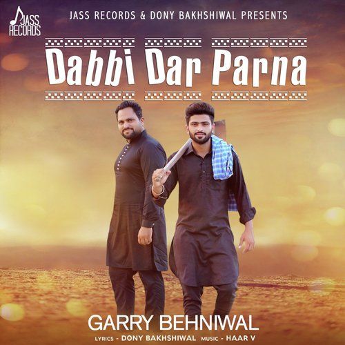 Dabbi Dar Parna Garry Behniwal mp3 song ringtone, Dabbi Dar Parna Garry Behniwal Ringtone Download - RiskyJatt.Com