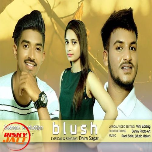 Blush Sagar Dhira mp3 song ringtone, Blush Sagar Dhira Ringtone Download - RiskyJatt.Com