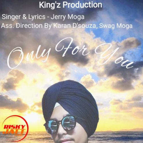 Only For You Jerry Moga mp3 song ringtone, Only For You Jerry Moga Ringtone Download - RiskyJatt.Com