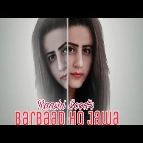 Barbaad Ho Jaawa Raashi Sood mp3 song ringtone, Barbaad Ho Jaawa Raashi Sood Ringtone Download - RiskyJatt.Com