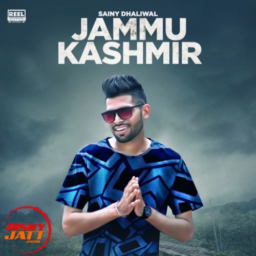 Jammu Kashmeer Sainy Dhaliwal mp3 song ringtone, Jammu Kashmeer Sainy Dhaliwal Ringtone Download - RiskyJatt.Com