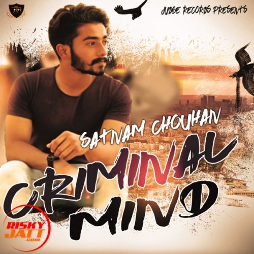 Criminal Mind Satnam Chouhan mp3 song ringtone, Criminal Mind Satnam Chouhan Ringtone Download - RiskyJatt.Com