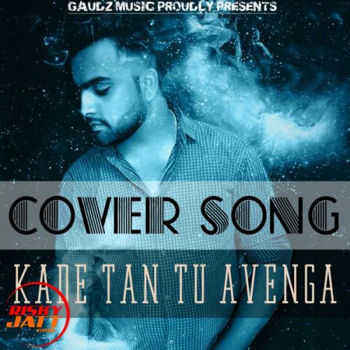 Kade Tan Tu Avenga (cover) Vikas Sahota mp3 song ringtone, Kade Tan Tu Avenga (cover) Vikas Sahota Ringtone Download - RiskyJatt.Com