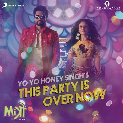 This Party Is Over Now (Mitron) Yo Yo Honey Singh mp3 song ringtone, This Party Is Over Now (Mitron) Yo Yo Honey Singh Ringtone Download - RiskyJatt.Com