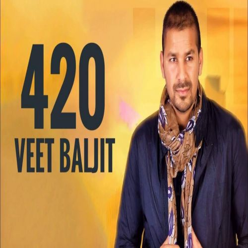 420 Veet Baljit mp3 song ringtone, 420 Veet Baljit Ringtone Download - RiskyJatt.Com