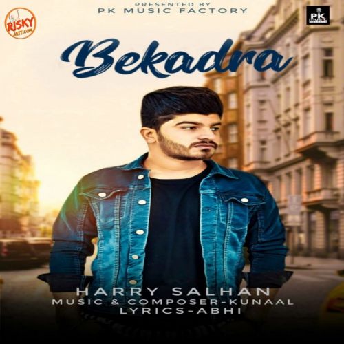 Bekadra Harry Salhan mp3 song ringtone, Bekadra Harry Salhan Ringtone Download - RiskyJatt.Com