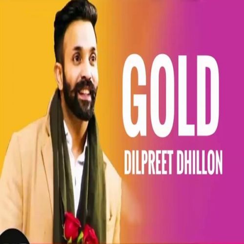 Gold Dilpreet Dhillon mp3 song ringtone, Gold Dilpreet Dhillon Ringtone Download - RiskyJatt.Com