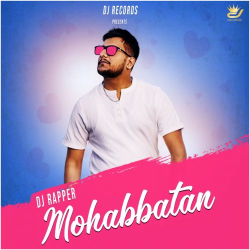 Mohabbatan DJ Rapper mp3 song ringtone, Mohabbatan DJ Rapper Ringtone Download - RiskyJatt.Com