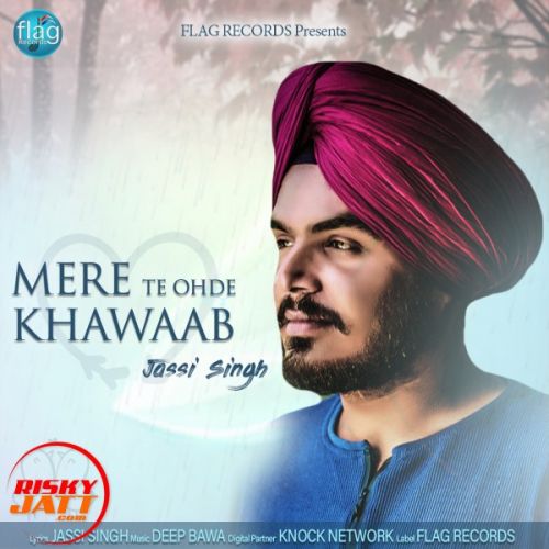 Mere Te Ohde Khawaab Jassi Singh mp3 song ringtone, Mere Te Ohde Khawaab Jassi Singh Ringtone Download - RiskyJatt.Com