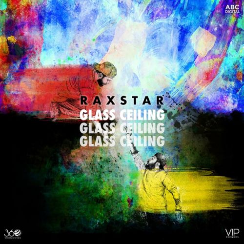 Glass Ceiling Raxstar mp3 song ringtone, Glass Ceiling Raxstar Ringtone Download - RiskyJatt.Com