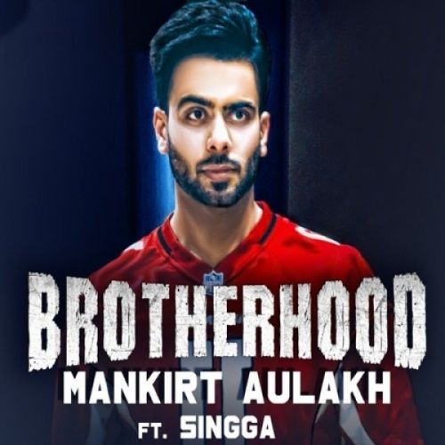 Brotherhood Mankirt Aulakh, Singga mp3 song ringtone, Brotherhood Mankirt Aulakh, Singga Ringtone Download - RiskyJatt.Com