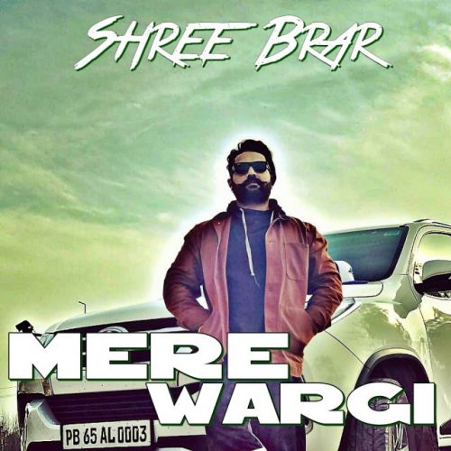 Mere Wargi Shree Brar mp3 song ringtone, Mere Wargi Shree Brar Ringtone Download - RiskyJatt.Com