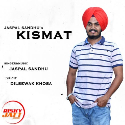 Kismat Jaspal Sandhu mp3 song ringtone, Kismat Jaspal Sandhu Ringtone Download - RiskyJatt.Com