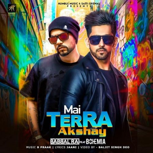 Mai Terra Akshay Bohemia, Babbal Rai mp3 song ringtone, Mai Terra Akshay Bohemia, Babbal Rai Ringtone Download - RiskyJatt.Com