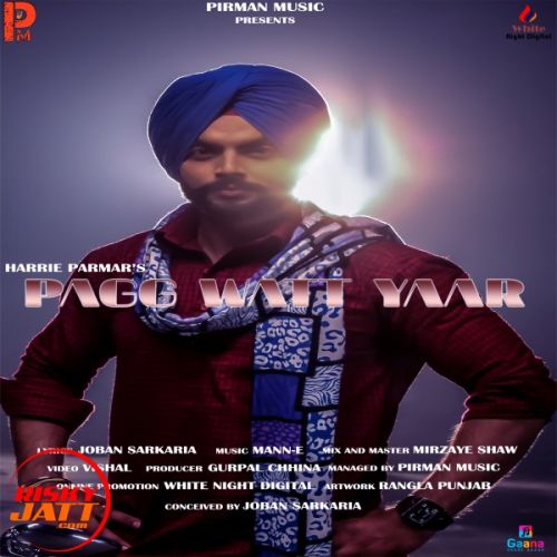 Pagg Watt Yaar Harrie Parmar mp3 song ringtone, Pagg Watt Yaar Harrie Parmar Ringtone Download - RiskyJatt.Com