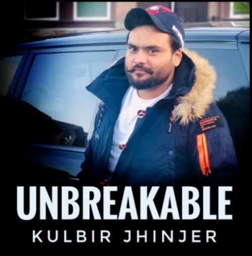 Unbreakable Kulbir Jhinjer mp3 song ringtone, Unbreakable Kulbir Jhinjer Ringtone Download - RiskyJatt.Com